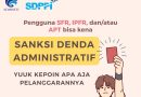 Pengguna SFR, IPFR, dan atau APT Dapat Kena Sanksi Denda Administratif